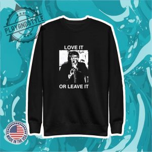 Love It Or Leave It Shirt playandstyle 2