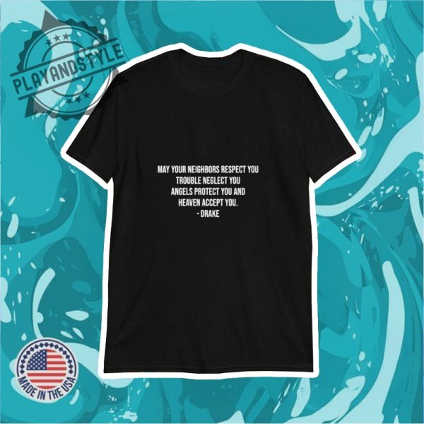 May Your Neighbors Respect You Trouble Neglect You Shirt playandstyle 1