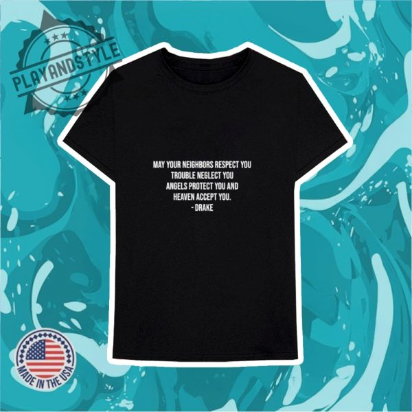 May Your Neighbors Respect You Trouble Neglect You Shirt playandstyle 3