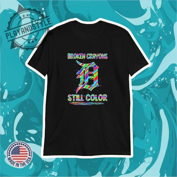 Detroit Tigers Broken Crayons Still Color Tshirts playandstyle 1