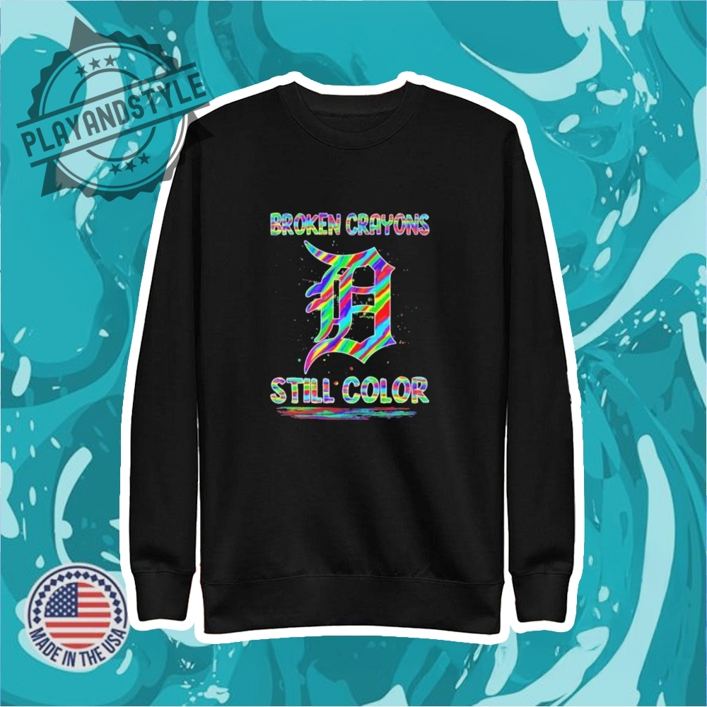 Detroit Tigers Broken Crayons Still Color Tshirts 5 Detroit Tigers Broken Crayons Still Color T-shirts
