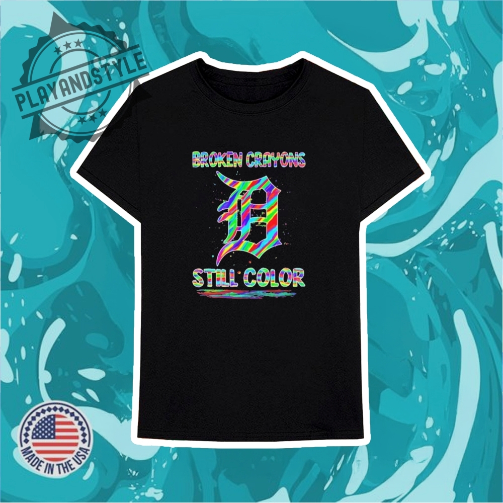 Detroit Tigers Broken Crayons Still Color Tshirts 6 Detroit Tigers Broken Crayons Still Color T-shirts