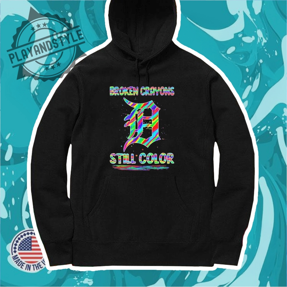 Detroit Tigers Broken Crayons Still Color Tshirts 7 Detroit Tigers Broken Crayons Still Color T-shirts