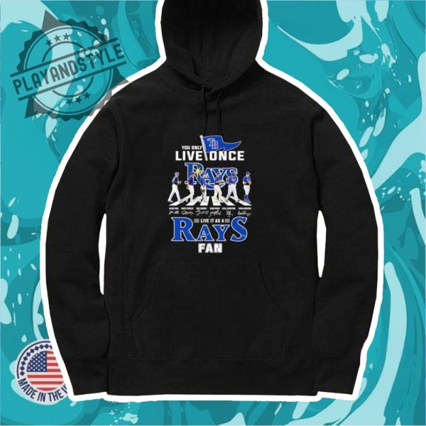 You Only Live Once Live At As A Tampa Bay Rays Fan Signature Shirt playandstyle 4