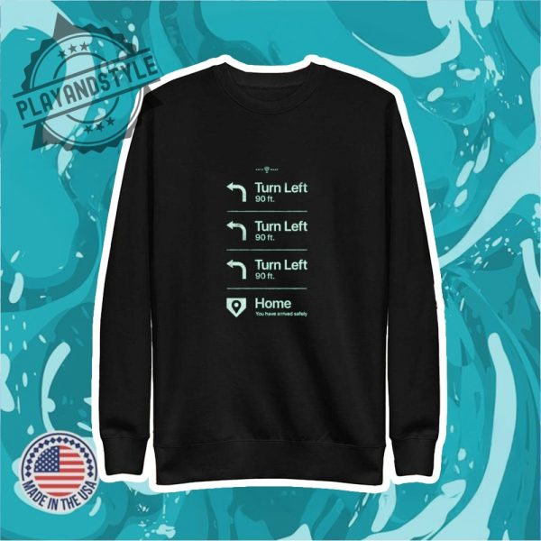 Turn Left Go Home You Have Arrived Safely Rotowear Tshirts playandstyle 2