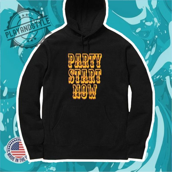 Party Start Now Shirt playandstyle 4