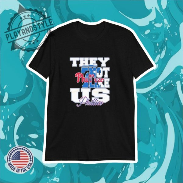 Philadelphia Phillies They Not Like Us Shirt playandstyle 1