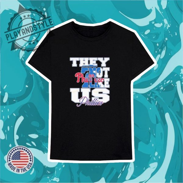 Philadelphia Phillies They Not Like Us Shirt playandstyle 3