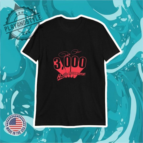 Pete Rose 3000 Career Hit Hustle Made It Happen Shirt playandstyle 1