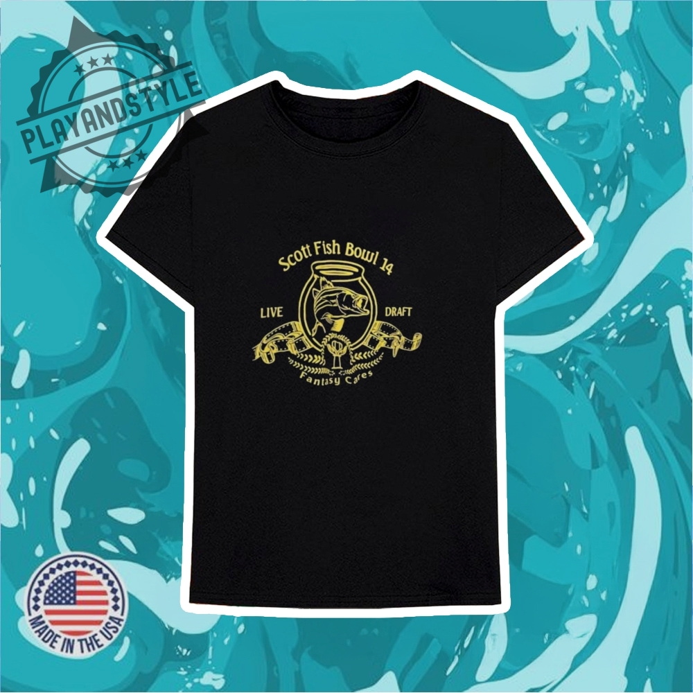 Scott Fish Bowl 14 Live Draft Fantasy Cares Shirt 6 Scott fish bowl 14 live draft fantasy cares shirt