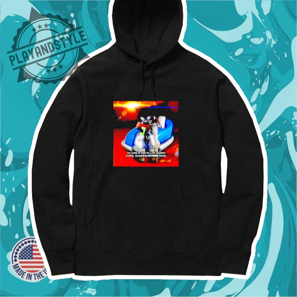 Im Ready To Fight For Yall Anytime Shirt 7 I’m ready to fight for y’all anytime shirt