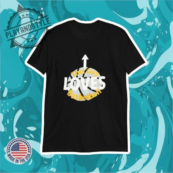 This Guy Loves Basketball Shirt playandstyle 1