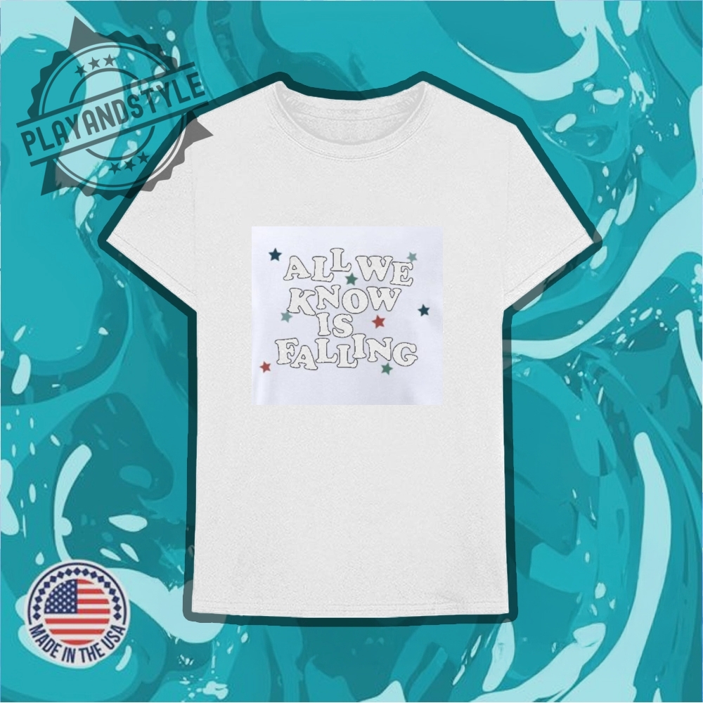 Awkif Mark Ii All We Know Is Falling Shirt 6 Awkif Mark II all we know is falling shirt