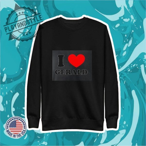 I Love Gerald Shirt playandstyle 2