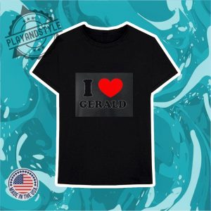 I Love Gerald Shirt playandstyle 3
