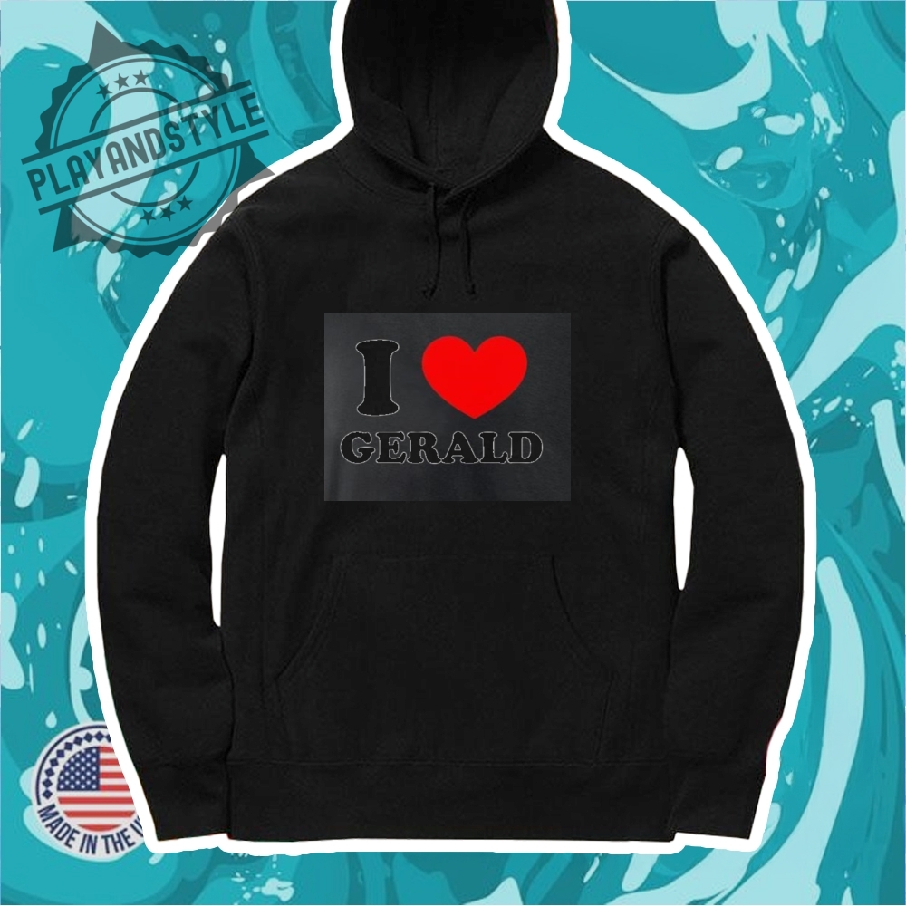 I Love Gerald Shirt 7 I love gerald shirt