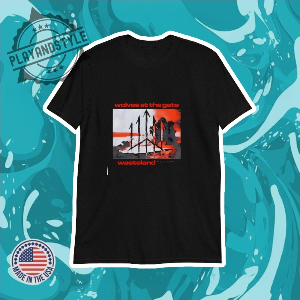 Wolves At The Gate Wasteland Cover Tshirt 4 Wolves at The Gate Wasteland cover T-shirt