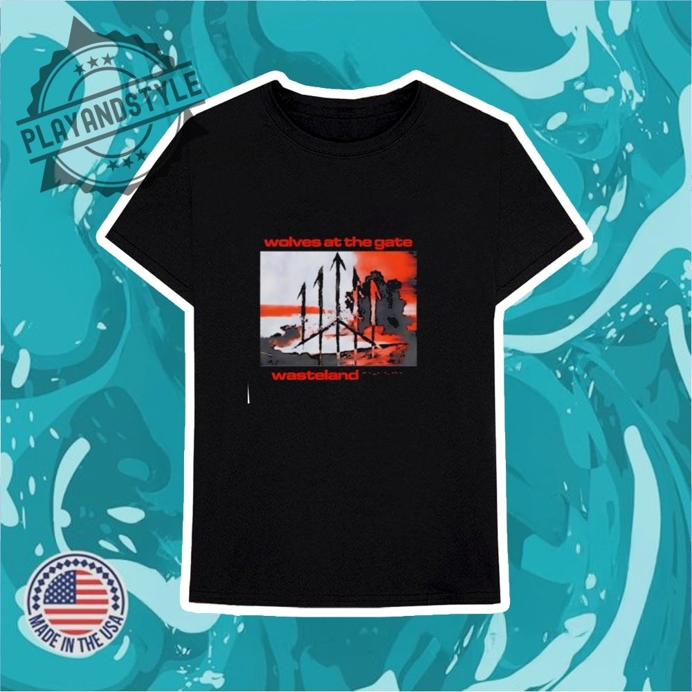 Wolves At The Gate Wasteland Cover Tshirt 6 Wolves at The Gate Wasteland cover T-shirt