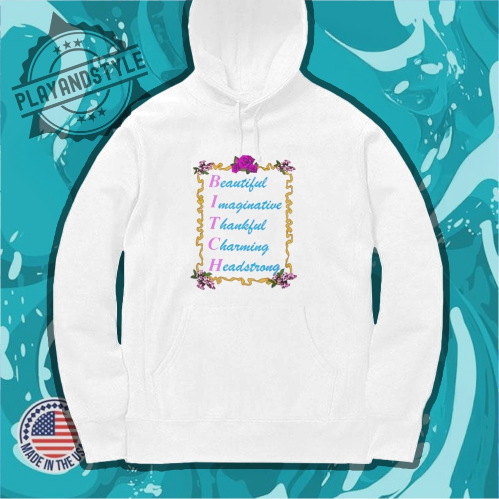 Bitch Beautiful Imaginative Thankful Charming Headstrong Tshirt 7 Bitch beautiful imaginative thankful charming headstrong T-shirt