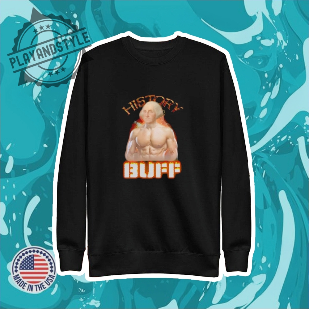 History Buff George Washington Shirt 5 History Buff George Washington shirt