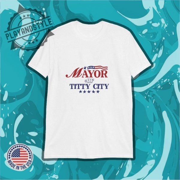 Mayor Of Titty City Usa Flag Shirt playandstyle 1