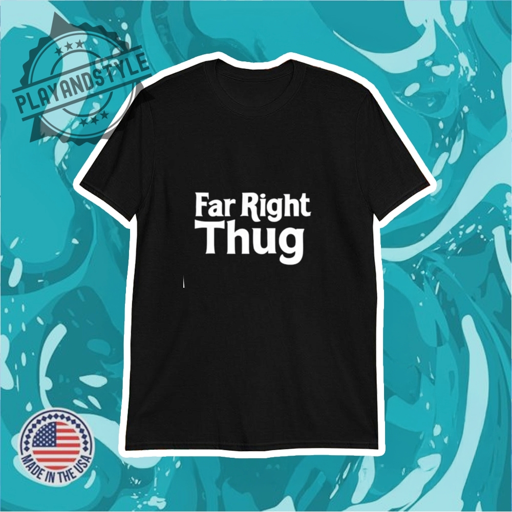 Far Right Thug Shirt 4 Far right thug shirt