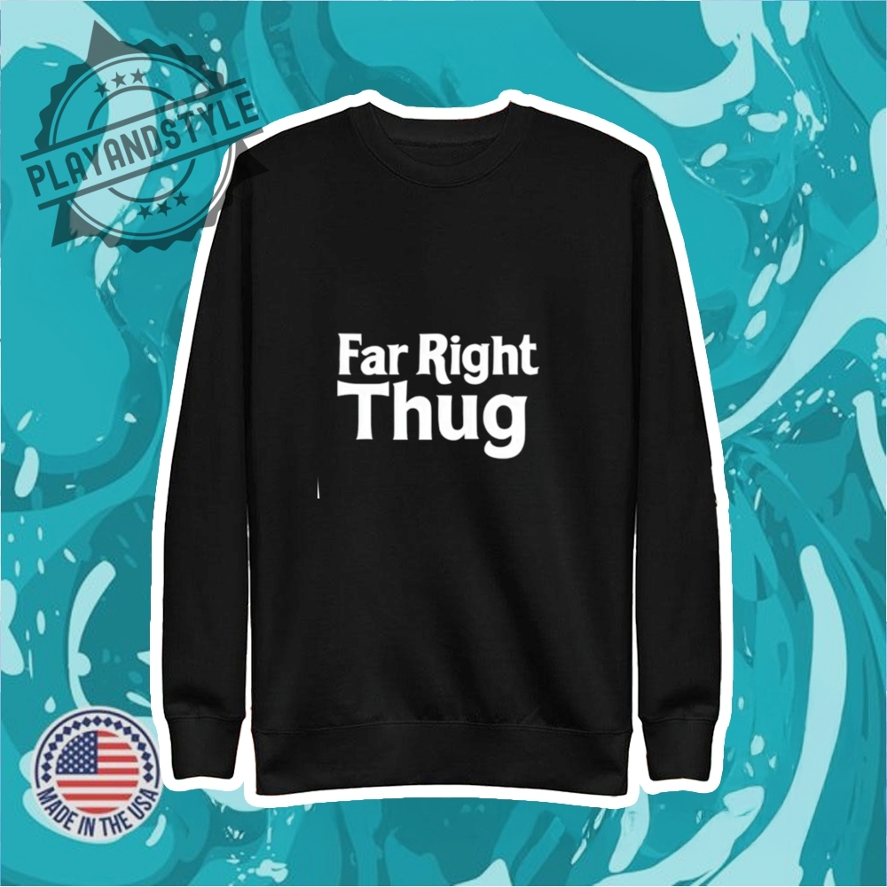 Far Right Thug Shirt 5 Far right thug shirt