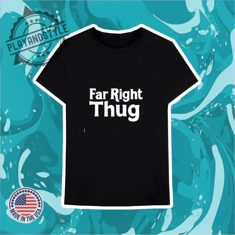 Far Right Thug Shirt 6 Far right thug shirt