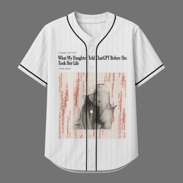 What My Daughter Told Chatgpt Before She Took Her Life Jersey playandstyle 1